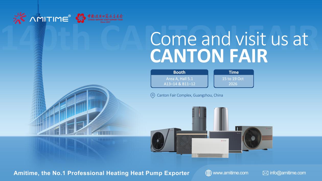 2026 Autumn Canton Fair | AMITIME Showcases Diverse Heat Pump Solutions